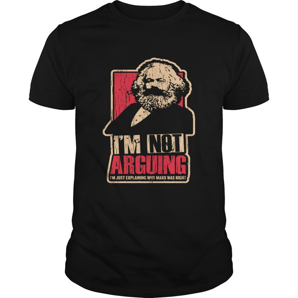 Other - Karl Marx Im Not Arguing Im Just Explaining Why Marx Was Right Shirt
